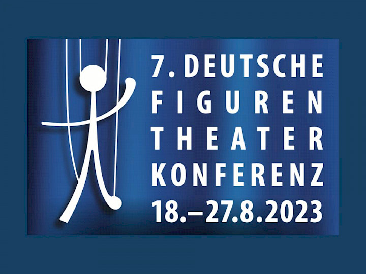 7. Figurentheaterkonferenz - »Aus anderer Perspektive« 18. bis 27. August 2023